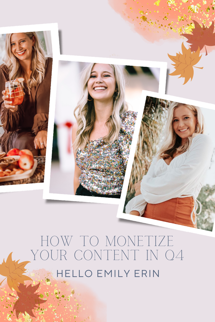 How to Monetize Your Content in Q4 - hello emily erin